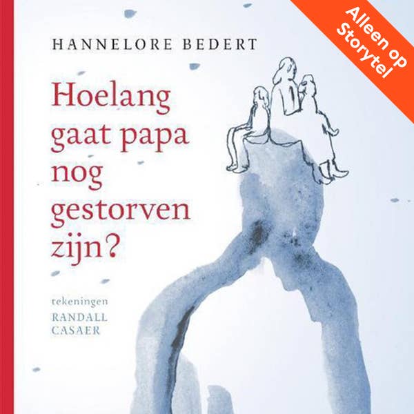 Hannelore Bedert - Hoelang gaat papa nog gestorven zijn?