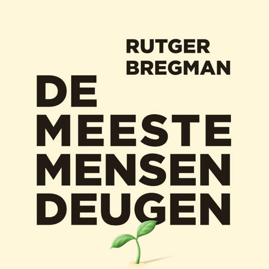 Rutger Bregman - De meeste mensen deugen